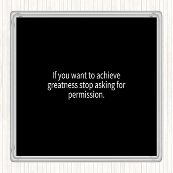 Black White Achieve Greatness Quote Coaster