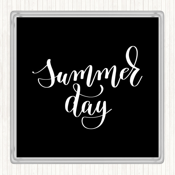 Black White Summer Day Quote Coaster