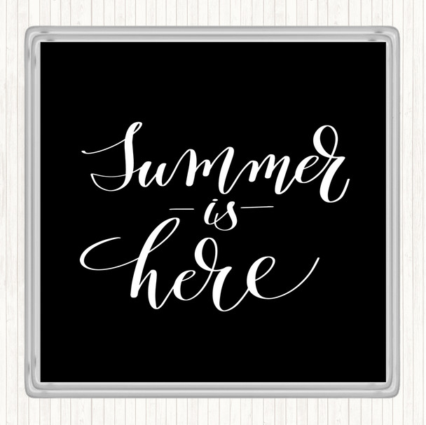 Black White Summer Is Here Quote Coaster
