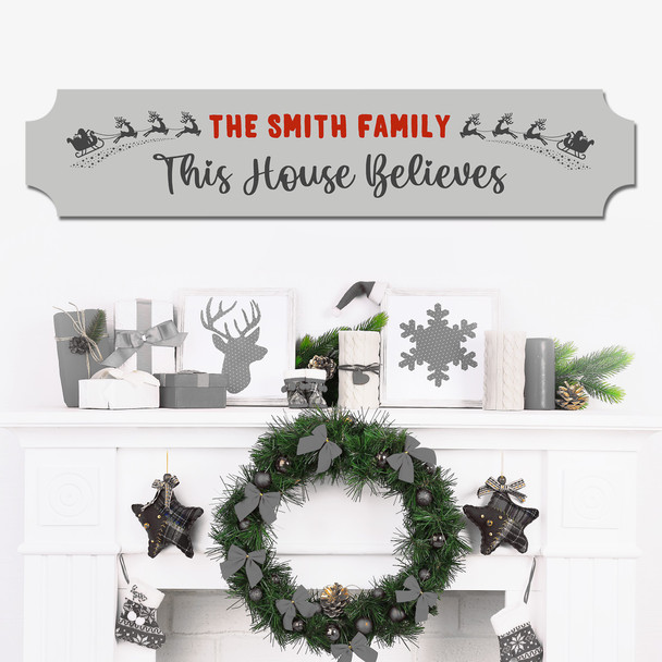 Grey This Family Believes Santa Sleigh Christmas Home Personalised Sign