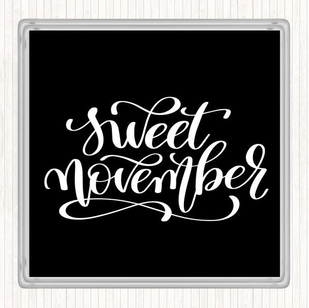 Black White Sweet November Quote Coaster