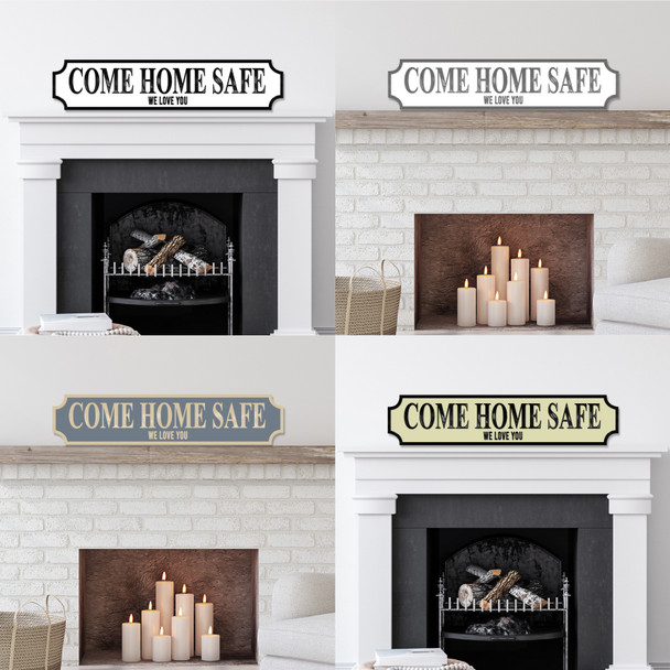 Come Home Safe We Love You Any Colour Any Text 3D Train Style Street Home Sign