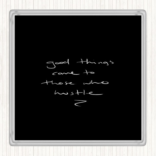 Black White Those Who Hustle Quote Coaster
