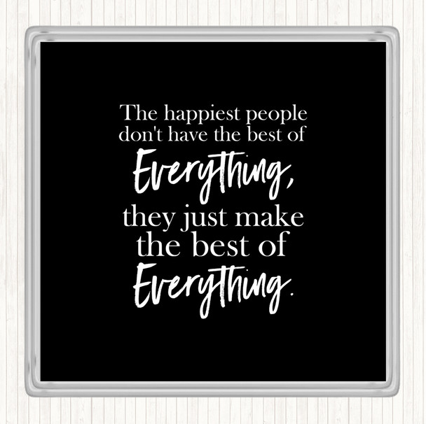 Black White Best Of Everything Quote Coaster