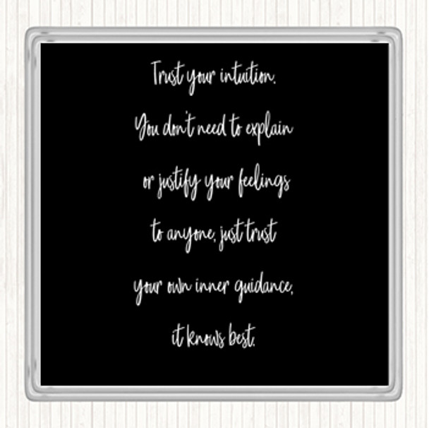 Black White Trust Your Intuition Quote Coaster