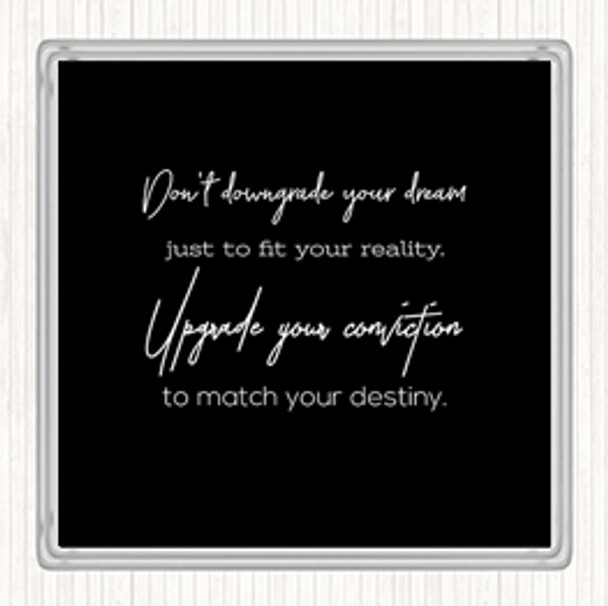 Black White Upgrade Your Conviction Quote Coaster