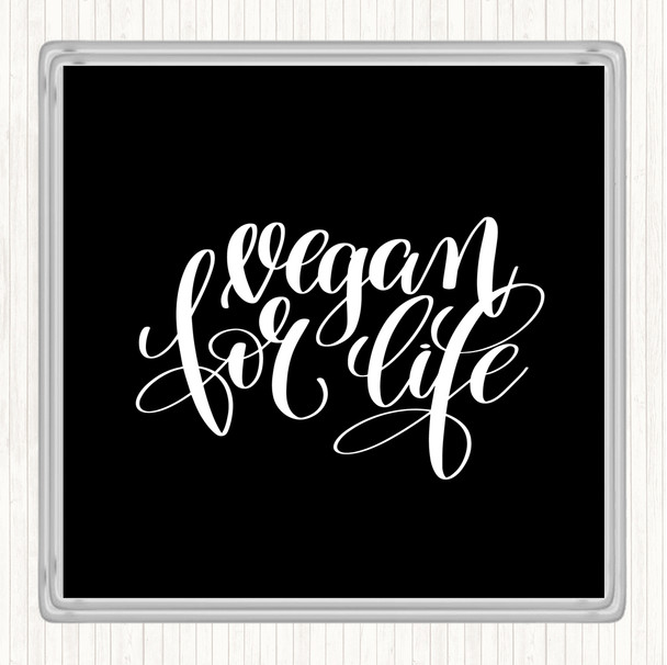 Black White Vegan For Life Quote Coaster