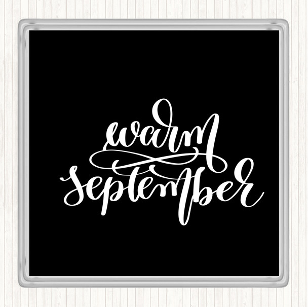 Black White Warm September Quote Coaster