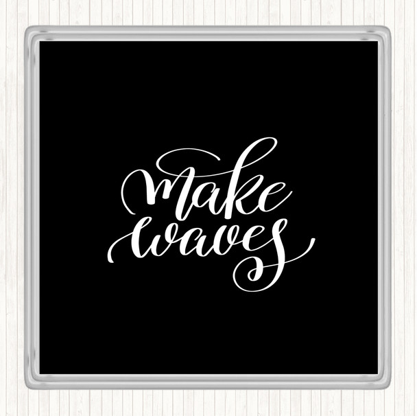 Black White Waves Quote Coaster