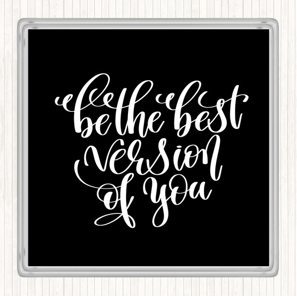 Black White Best Version Of You Swirl Quote Coaster