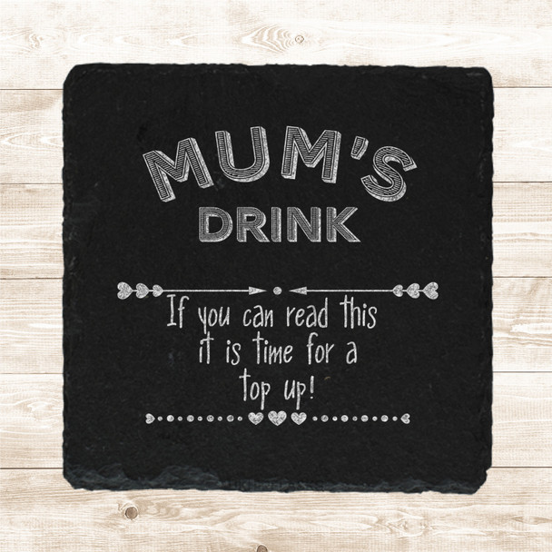 Square Slate Mum's Drink Time For Top Up Mother's Day Gift Personalised Coaster