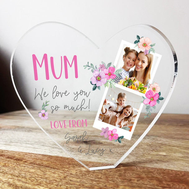 Mum We Love You So Much 2 Photos Clear Heart Shaped Personalised Acrylic Gift