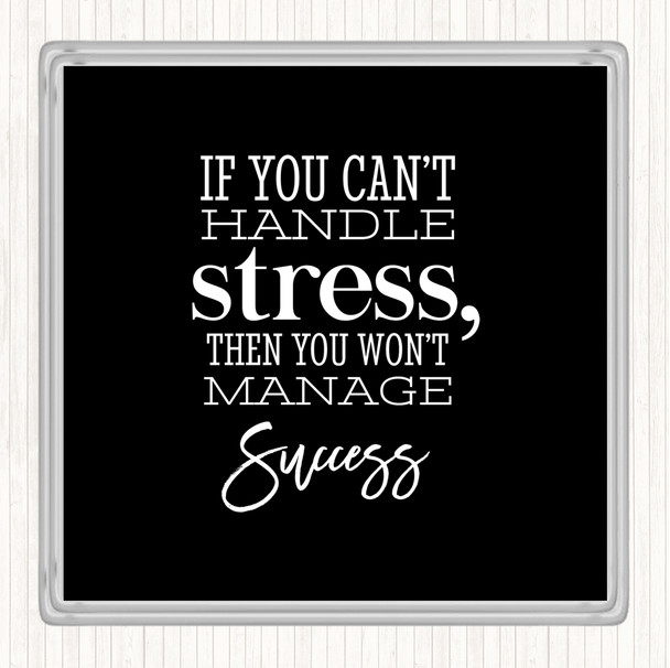 Black White Cant Handle Stress Quote Coaster