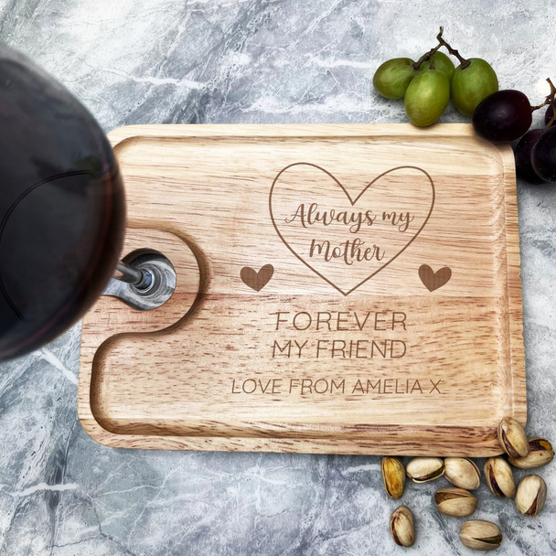 Always My Mother Forever My Friend Personalised Gift Wine Nibbles Tray Board