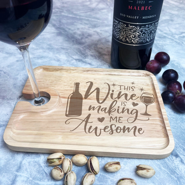 This Wine Is Making Me Awesome Personalised Gift Wine Holder Nibbles Tray