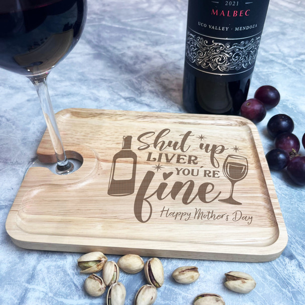 Shut Up Liver Mother's Day Personalised Gift Wine Holder Nibbles Tray