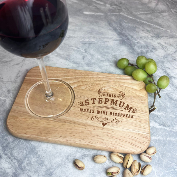 This Stepmum Makes Wine Disappear Personalised Gift Wine Nibbles Tray Board