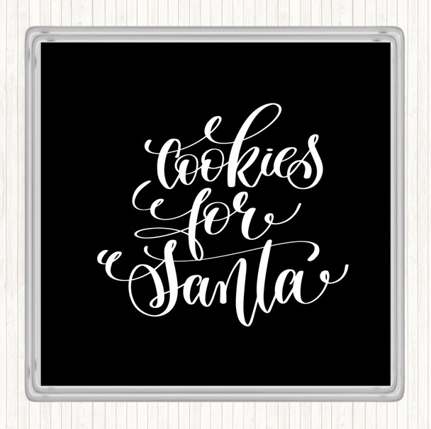 Black White Christmas Cookies For Santa Quote Coaster