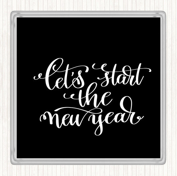 Black White Christmas Lets Start New Year Quote Coaster