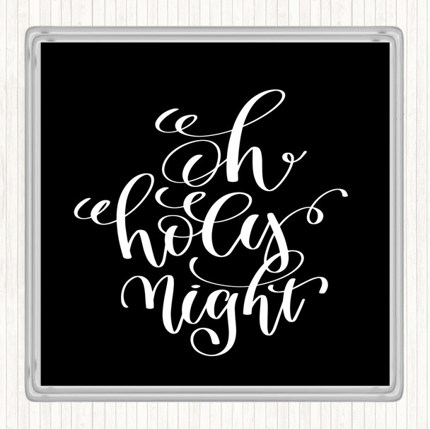 Black White Christmas Oh Holy Night Quote Coaster