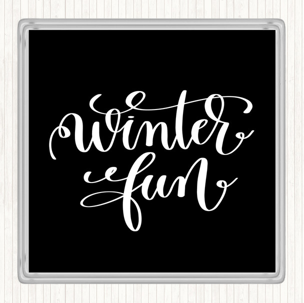 Black White Christmas Winter Fun Quote Coaster