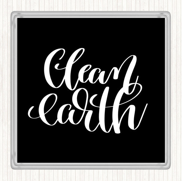 Black White Clean Earth Quote Coaster