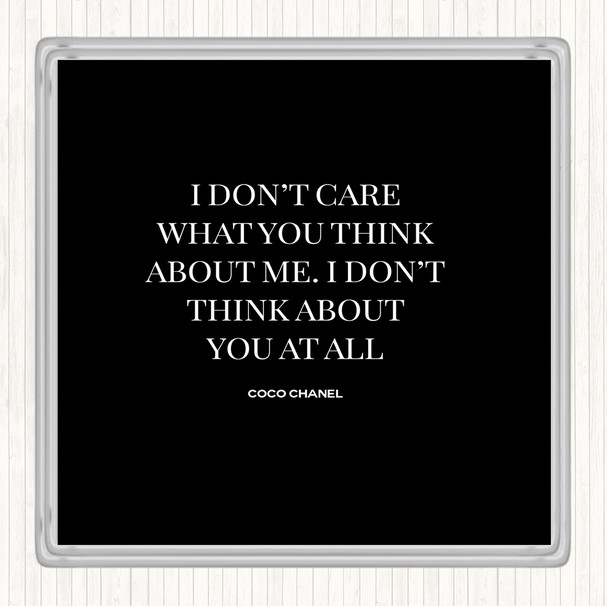 Black White Coco Chanel I Don't Care What You Think Quote Coaster