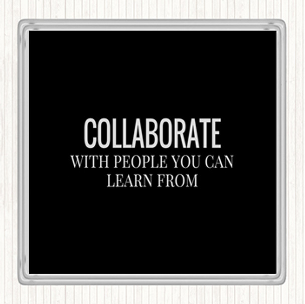 Black White Collaborate Quote Coaster