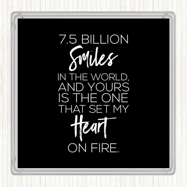 Black White 7.5 Billion Smiles Quote Coaster