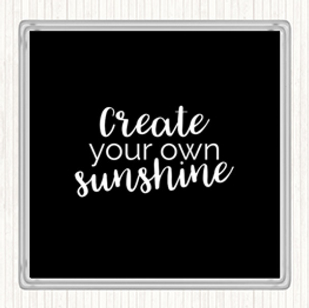 Black White Create You Own Sunshine Quote Coaster