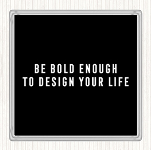 Black White Design Your Life Quote Coaster