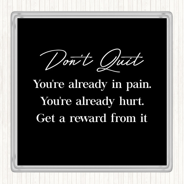 Black White Don't Quit Quote Coaster