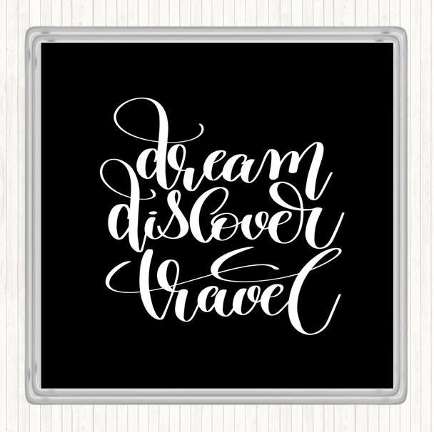 Black White Dream Travel Quote Coaster