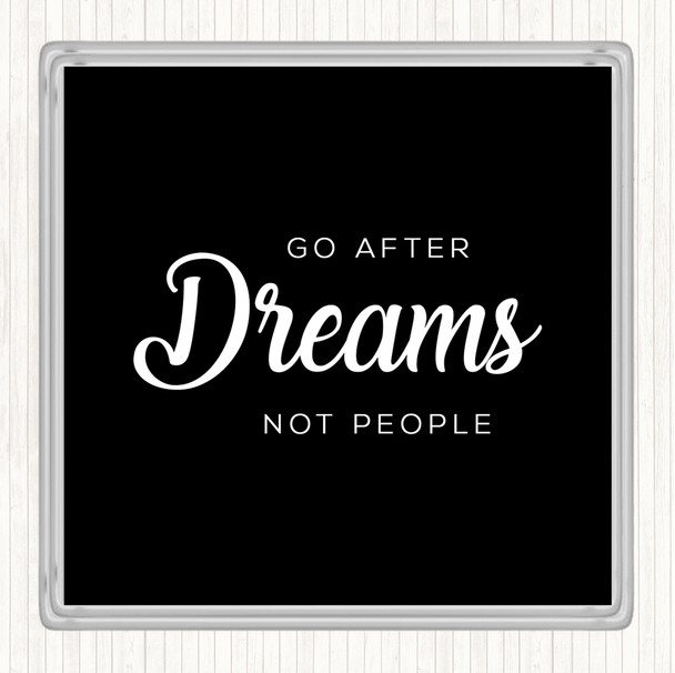 Black White Dreams Not People Quote Coaster