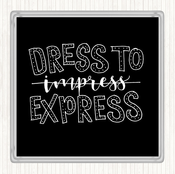 Black White Dress To Express Quote Coaster