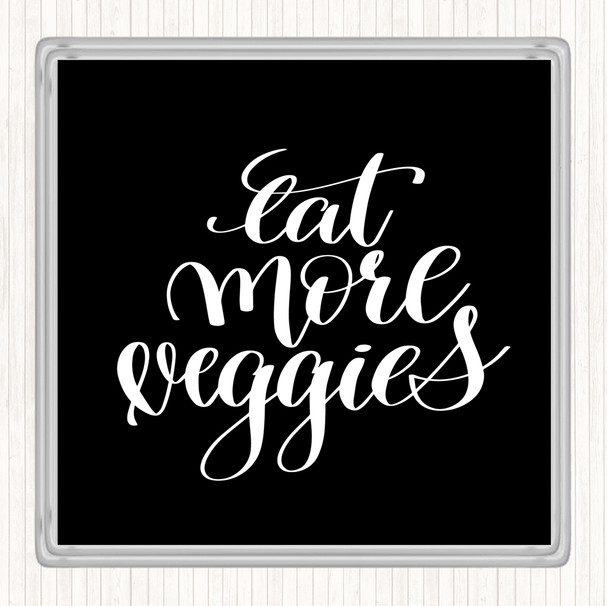 Black White Eat More Veggies Quote Coaster