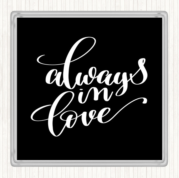 Black White Always In Love Quote Coaster