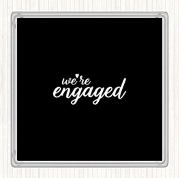 Black White Engaged Quote Coaster