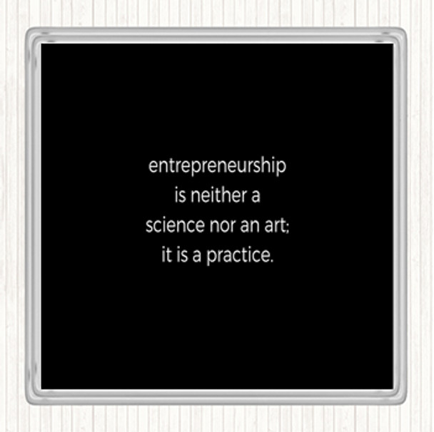 Black White Entrepreneurship Is A Practice Quote Coaster