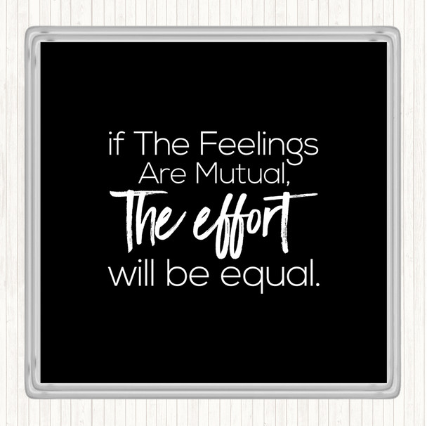 Black White Equal Effort Quote Coaster