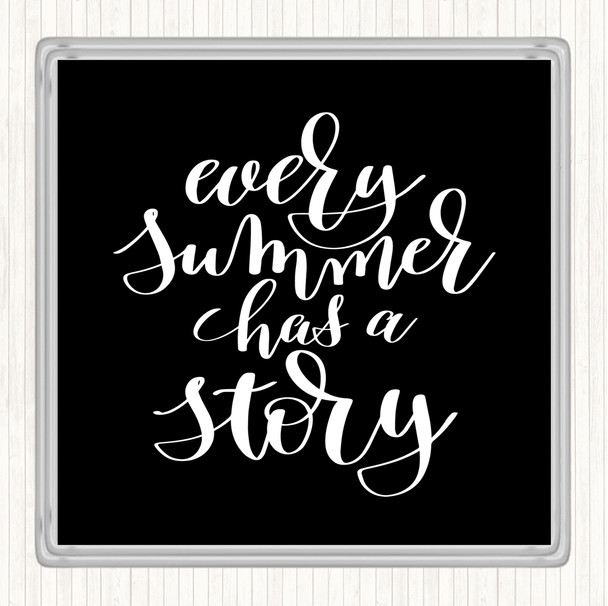 Black White Every Summer Has A Story Quote Coaster