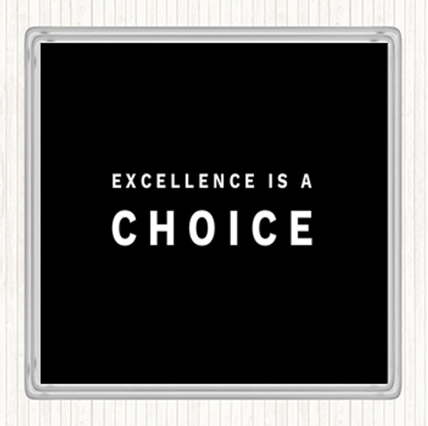 Black White Excellence Is A Choice Quote Coaster