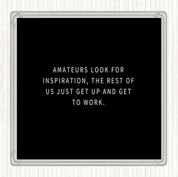 Black White Amateurs Look For Inspiration Quote Coaster
