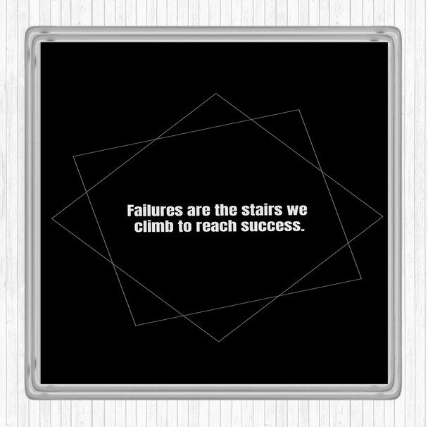 Black White Failures Stairs Success Quote Coaster
