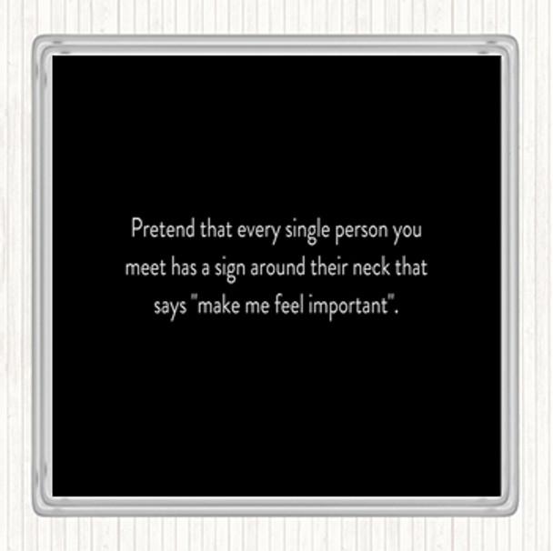 Black White Feel Important Quote Coaster