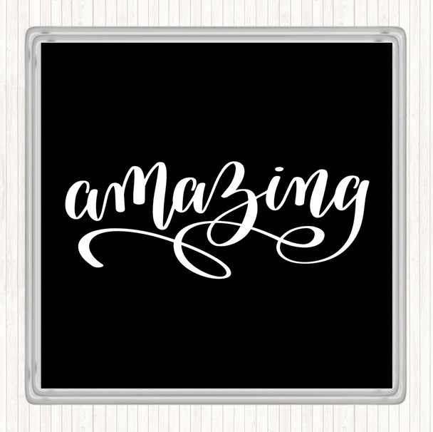 Black White Amazing Quote Coaster