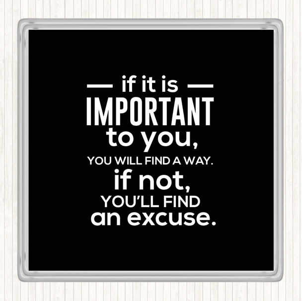 Black White Find An Excuse Quote Coaster