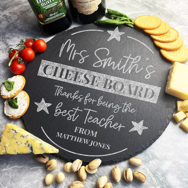 Teacher Thanks For Being The Best Personalised Round Slate Cheese Board