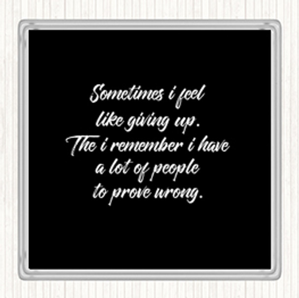 Black White Giving Up Quote Coaster