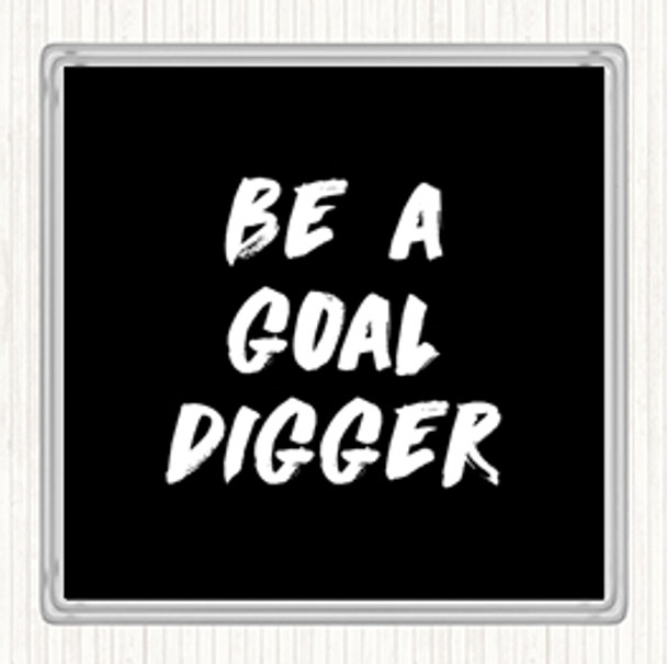 Black White Goal Digger Quote Coaster